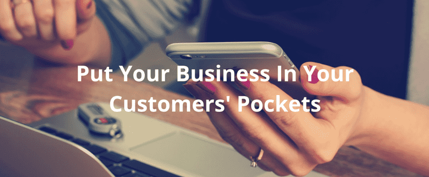 Put-Your-Business-In-Your-Customers-Pockets
